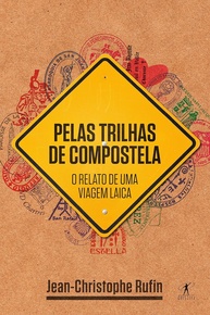 Pelas Trilhas de Compostela: A Jornada Laica de Jean-Christophe Rufin - imagem 1