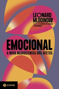 leonard-mlodinow-emocional-por-neurociencia-afetos-a-a-dos-nova-a
