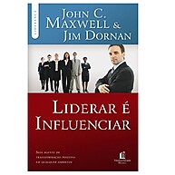 Liderar É Influenciar: Transforme Sua Liderança com John C. Maxwell - imagem 1