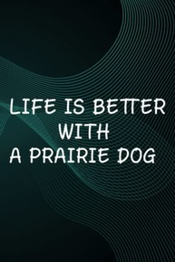Hot Sauce Tasting Journal - Life Is Better With A PRAIRIE DOG Meme PRAIRIE DOGS Graphic: A Prairie Dog, The Ultimate Hot Sauce Tasting Journal For ... Sauces And Hot Sauce Tasting Experiences,Goa - imagem 1
