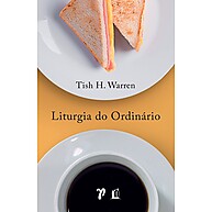 Liturgia do Ordinário: Encontre o Sagrado no Seu Dia - imagem 1