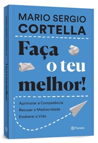 livro-arte-cortella-viver-melhor-de-a-teu-excelencia-a-faca-o-com-a