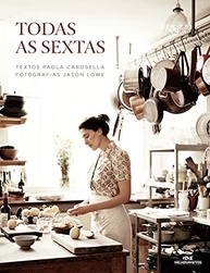 Todas as Sextas: O Livro Inspirador de Paola Carosella - imagem 2