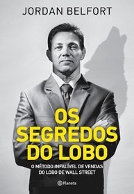 Os Segredos do Lobo: Domine a Arte da Venda com o Método de Jordan Belfort - imagem 1