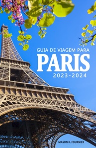local-de-descubra-cidade-luz-um-2024-a-como-2023-viagem-guia-paris-a
