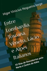 Descubra a Itália: 45 Dias Inesquecíveis pelo Norte e Centro (Lombardia, Toscana, Vêneto, Lácio e Alpes) - imagem 1
