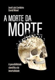 longevidade-a-da-a-da-futuro-morte-morte-a-da-ciencia-desvende-o-imortalidade-e-a