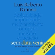 luis-roberto-o-e-mundo-sob-de-o-olhar-data-barroso-a-venia-o-sem-brasil-a