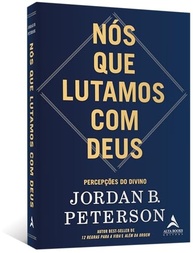 Nós que Lutamos com Deus: Desvende a Sabedoria Bíblica com Jordan Peterson - imagem 5