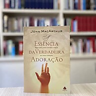 Adoração Verdadeira: Guia de John MacArthur - imagem 2