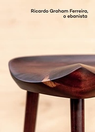 madeira-ferreira-sobre-ricardo-a-design-livro-essencial-em-ebanista-graham-o-brasileiro-a