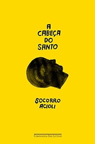 A Cabeça do Santo: Um Romance Mágico de Socorro Acioli - imagem 2