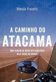 A Caminho do Atacama: A Aventura de Moto no Deserto Mais Árido do Mundo - imagem 2