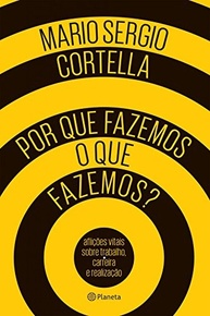 Por Que Fazemos o Que Fazemos? Descubra o Propósito com Mario Sergio Cortella - imagem 2