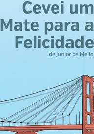 Cevei Um Mate Para a Felicidade: Descubra o Segredo da Alegria Plena - imagem 1