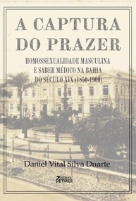 medico-captura-seculo-xix-masculina-do-a-bahia-a-saber-prazer-homossexualidade-do-e-na-a