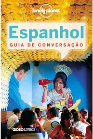 Guia de Conversação Lonely Planet Espanhol: Viaje Sem Medo e Fale Como um Nativo! - imagem 1