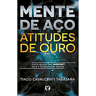 Mente de Aço, Atitudes de Ouro – Transforme Sua Mentalidade - imagem 1