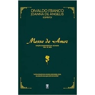 Messe de Amor 60 Anos: Mensagens de Joanna de Ângelis - imagem 1