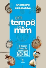 minutos-beatriz-ana-de-mim-10-diarios-barbosa-mental-um-com-pra-silva-autocuidado-tempo-a