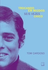 miudos-biografia-a-por-a-tom-cardoso-trocando-chico-buarque-em-a
