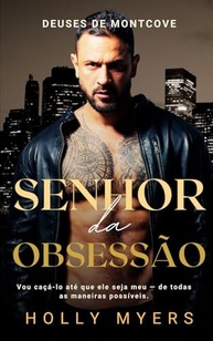 Senhor da Obsessão: Romance MM Dark com Stalker e Máfia (Deuses de Montcove) - imagem 2