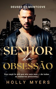 Senhor da Obsessão: Romance MM Dark com Stalker e Máfia (Deuses de Montcove Livro 2) - imagem 1