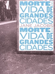morte-de-e-o-a-grandes-cidades-guia-de-jacobs-vida-essencial-jane-a