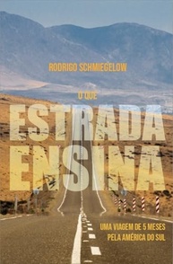 O Que a Estrada Ensina: Aventura de 5 Meses pela América do Sul em Uma Moto - imagem 2