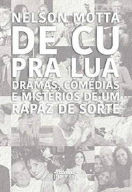 De Cu Pra Lua: A Autobiografia de Nelson Motta - Histórias da Música Brasileira - imagem 2