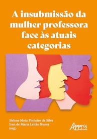 A Insubmissão da Mulher Professora: Desvendando Saberes e Resistências na Educação - imagem 2