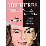 Mulheres Marcantes da Bíblia: Inspire-se! - imagem 1