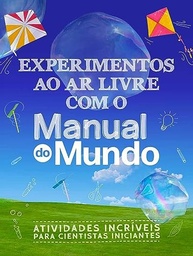 Manual do Mundo: Experimentos Incríveis ao Ar Livre para Jovens Cientistas - imagem 2
