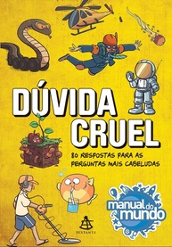 Dúvidas Cruéis: 80 Respostas Incríveis do Manual do Mundo - imagem 1