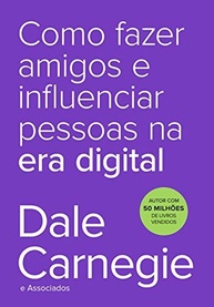 na-dale-como-influenciar-amigos-pessoas-digital-fazer-de-guia-e-carnegie-era-moderno-a