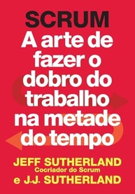 Scrum: A Arte de Dobrar a Produtividade na Metade do Tempo - imagem 2