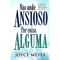 Não Ande Ansioso por Coisa Alguma – Joyce Meyer - imagem 1