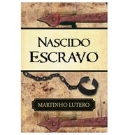 Nascido Escravo: A Defesa da Fé por Lutero - imagem 1