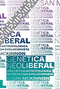 Genética Neoliberal: Desmistificando a Psicologia Evolucionista | Crítica Antropológica - imagem 2