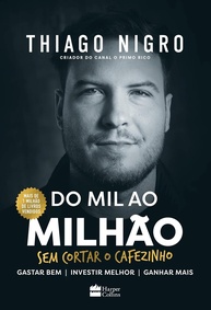 Do Mil ao Milhão: O Guia Definitivo de Thiago Nigro para sua Independência Financeira - imagem 1