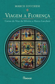 nise-intimas-da-viagem-a-marco-edicao-de-lucchesi-a-cartas-a-florenca-ampliada-silveira-a