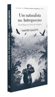 Um Naturalista no Antropoceno: Descubra o Selvagem na Era Humana (2ª Edição) - imagem 3