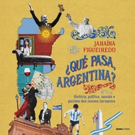 ¿Qué Pasa, Argentina?: Desvende a História, Política e Paixões dos Nossos Irmãos - imagem 1