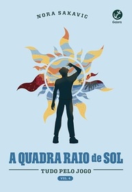 A Quadra Raio de Sol (Vol. 4 Série Tudo Pelo Jogo): A Nova Era do Exy - imagem 2