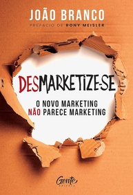 novo-que-branco-desmarketize-se-marketing-a-joao-o-parece-marketing-nao-a