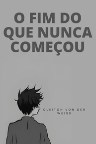 O Fim do Que Nunca Começou: Uma Jornada Emocionante e Reflexiva - imagem 1