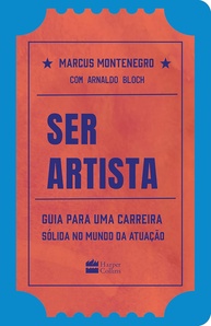 Ser Artista: O Guia Essencial para Construir uma Carreira Sólida na Atuação - imagem 1