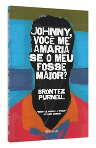 Johnny, Você Me Amaria Se o Meu Fosse Maior?: Um Romance Transgressor e Honesto - imagem 3