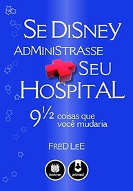 o-atendimento-transforme-se-a-e-administrasse-lealdade-a-hospital-disney-crie-seu-a