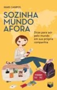 Sozinha Mundo Afora: O Guia Essencial para Mulheres Viajarem com Confiança - imagem 1